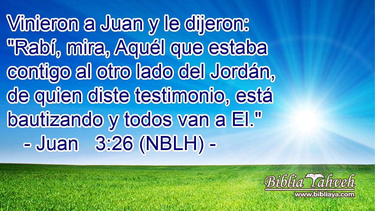  Vinieron a Juan y le dijeron: 
