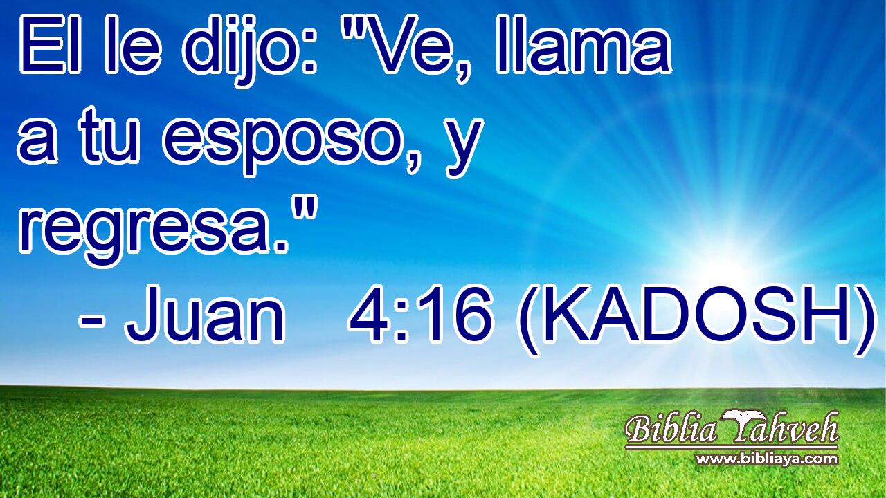  El le dijo: 