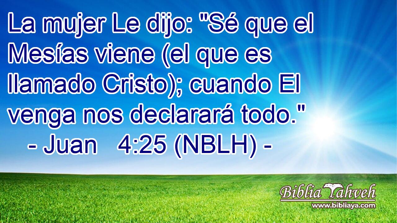  La mujer Le dijo: 