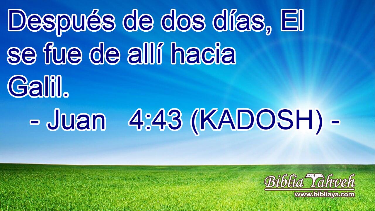  Después de dos días, El se fue de allí hacia Galil. 