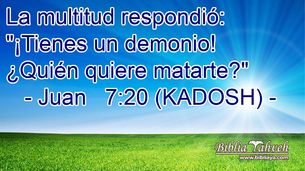  La multitud respondió: 