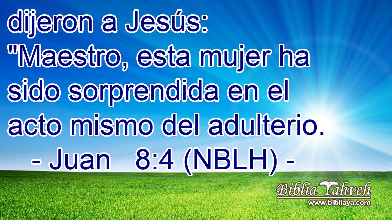 dijeron a Jesús: 