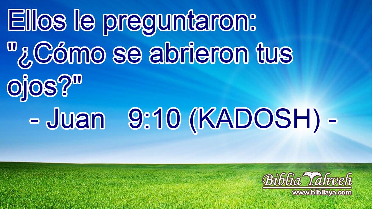  Ellos le preguntaron: 