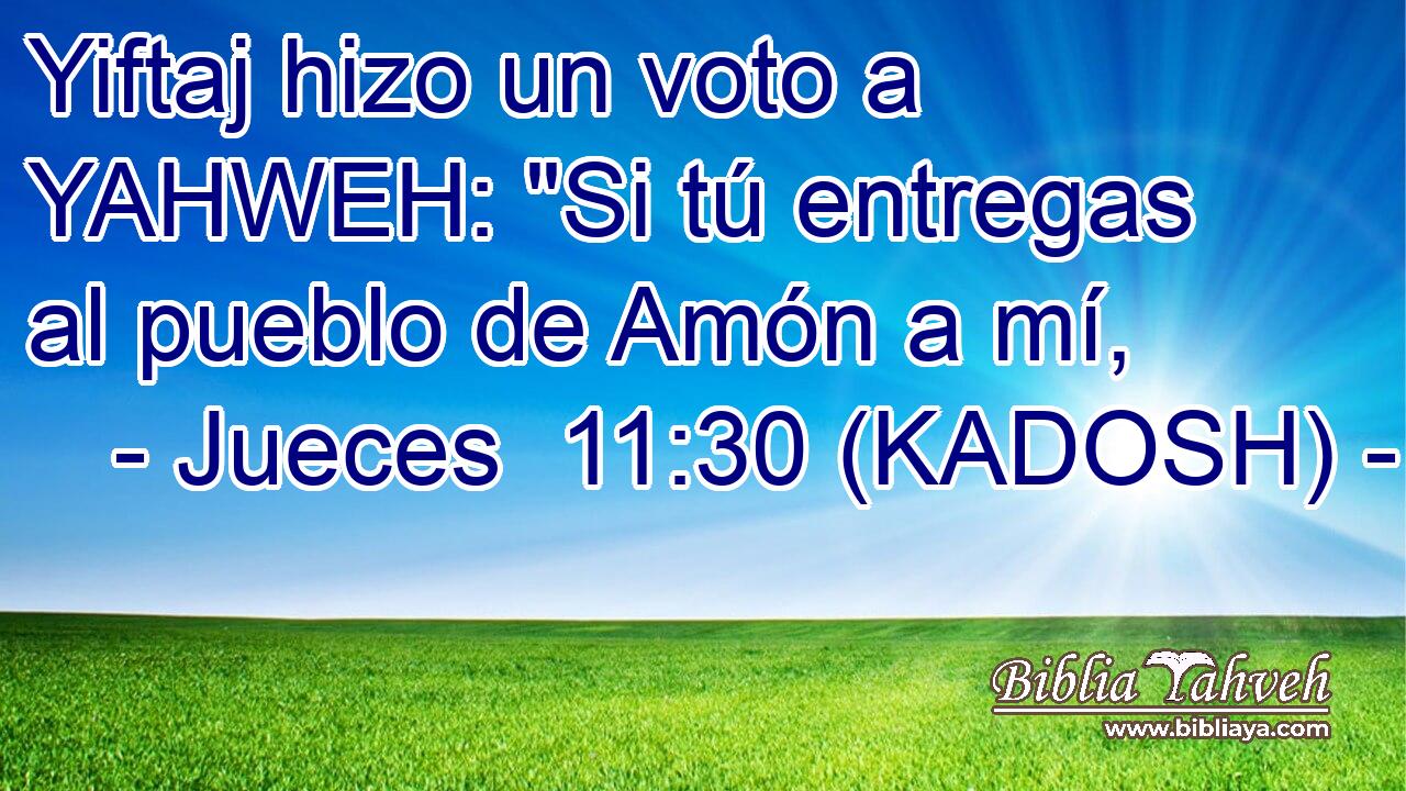  Yiftaj hizo un voto a YAHWEH: 