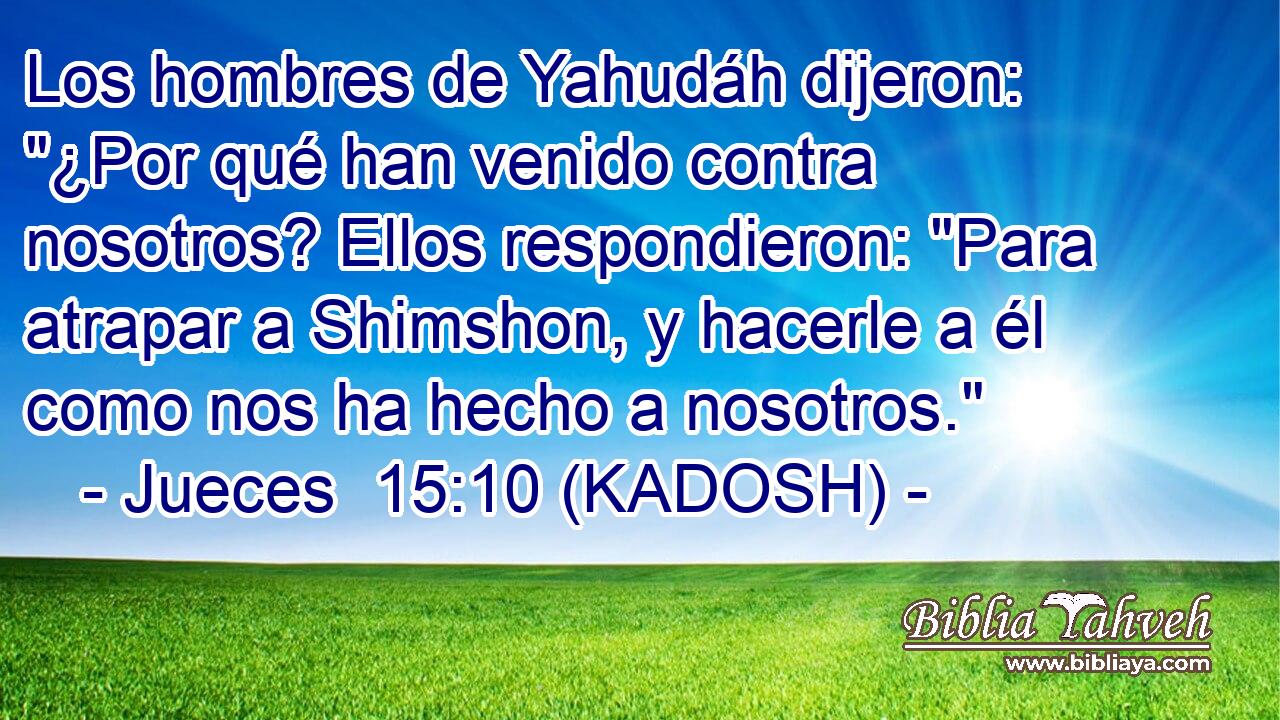  Los hombres de Yahudáh dijeron: 