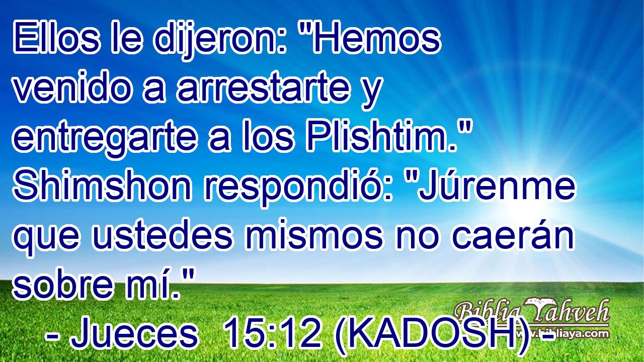  Ellos le dijeron: 