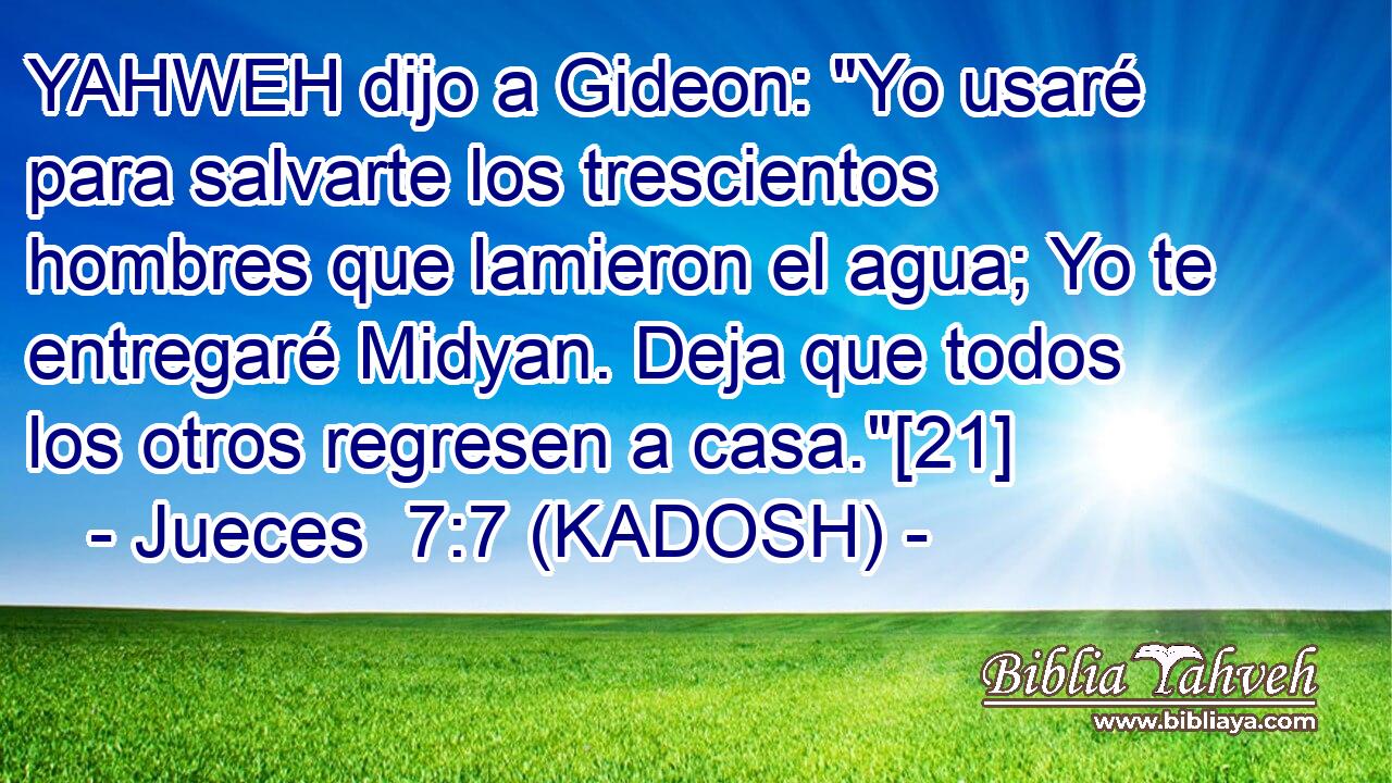  YAHWEH dijo a Gideon: 