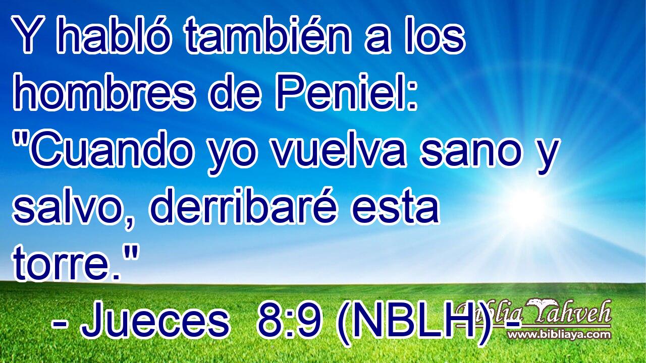  Y habló también a los hombres de Peniel: 