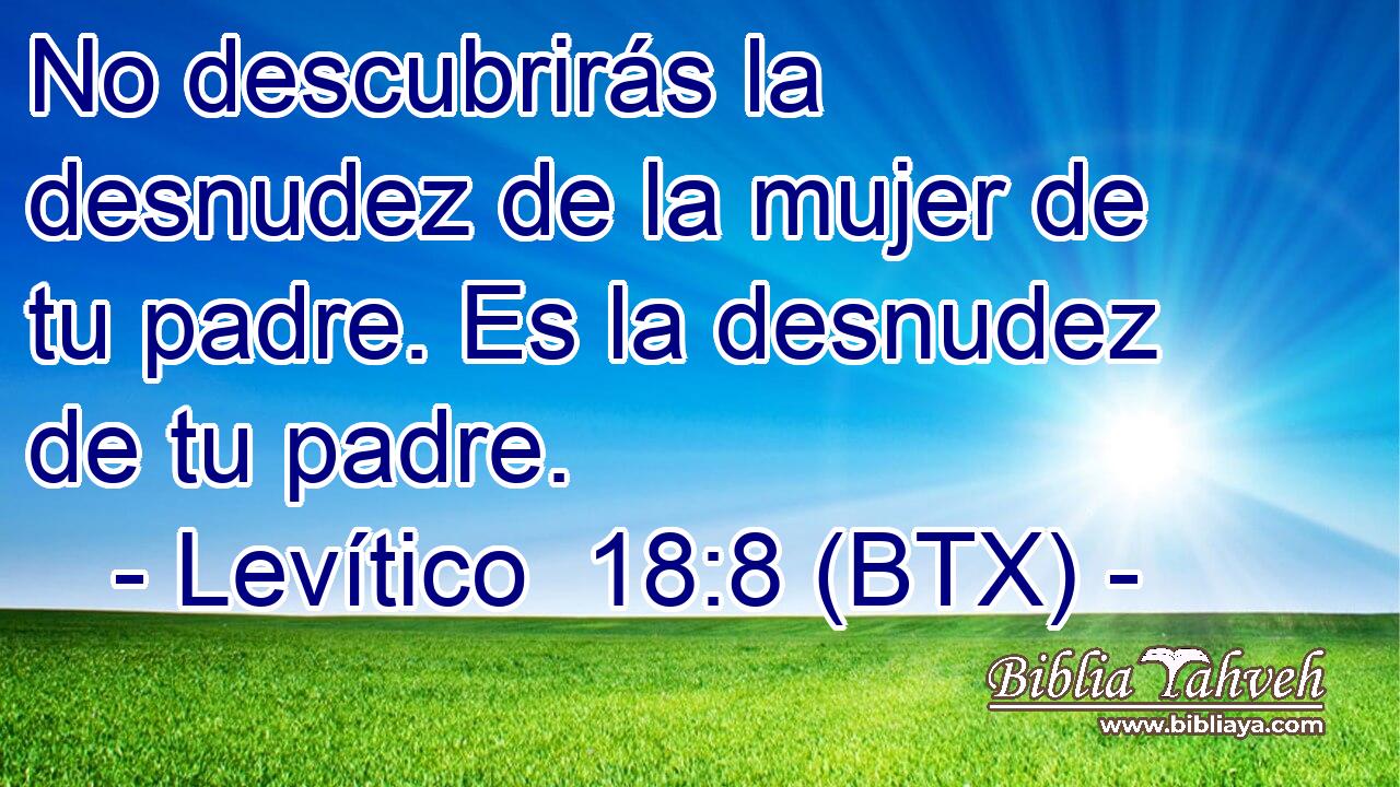 No descubrirás la desnudez de la mujer de tu padre. Es la desnudez de tu padre.
