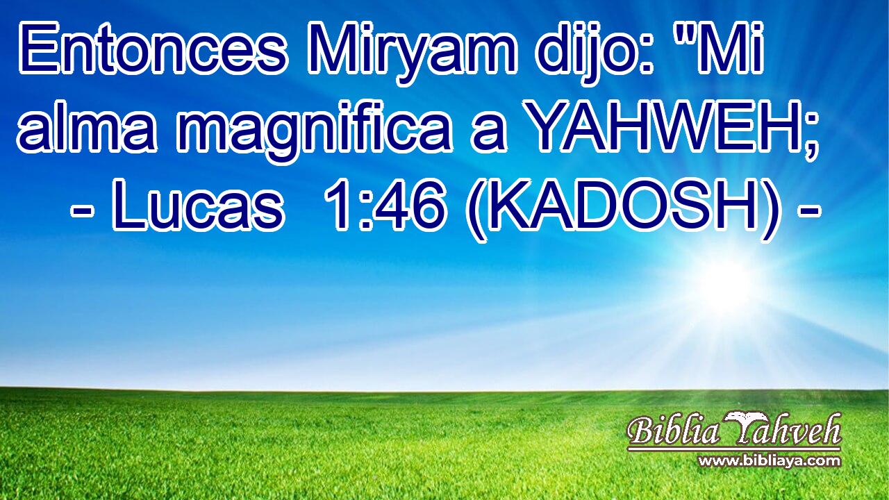  Entonces Miryam dijo: 