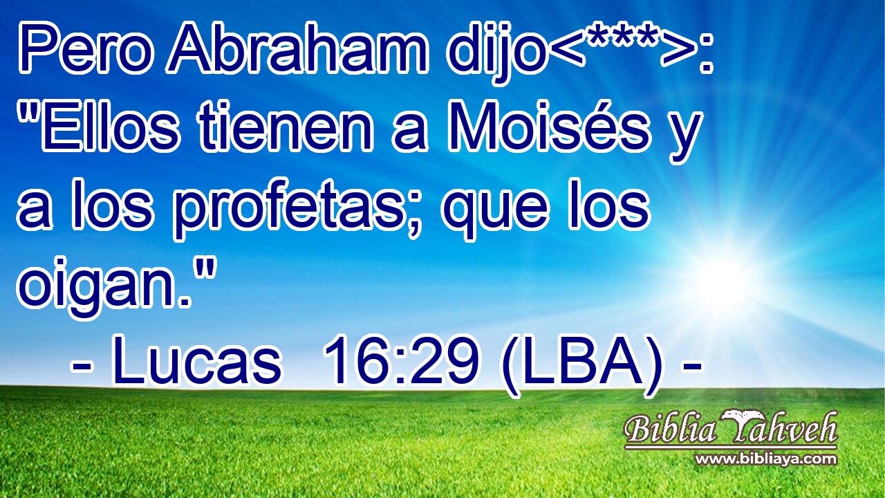 Pero Abraham dijo: 