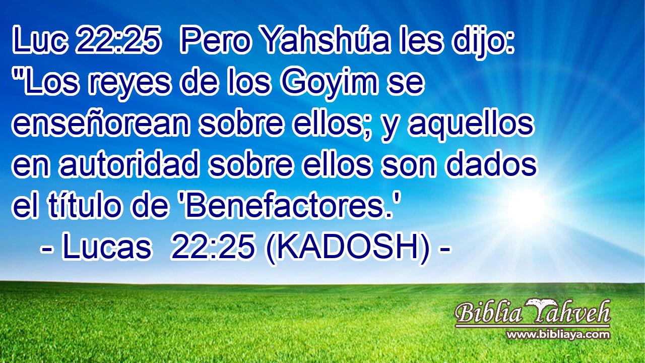  Pero Yahshúa les dijo: 