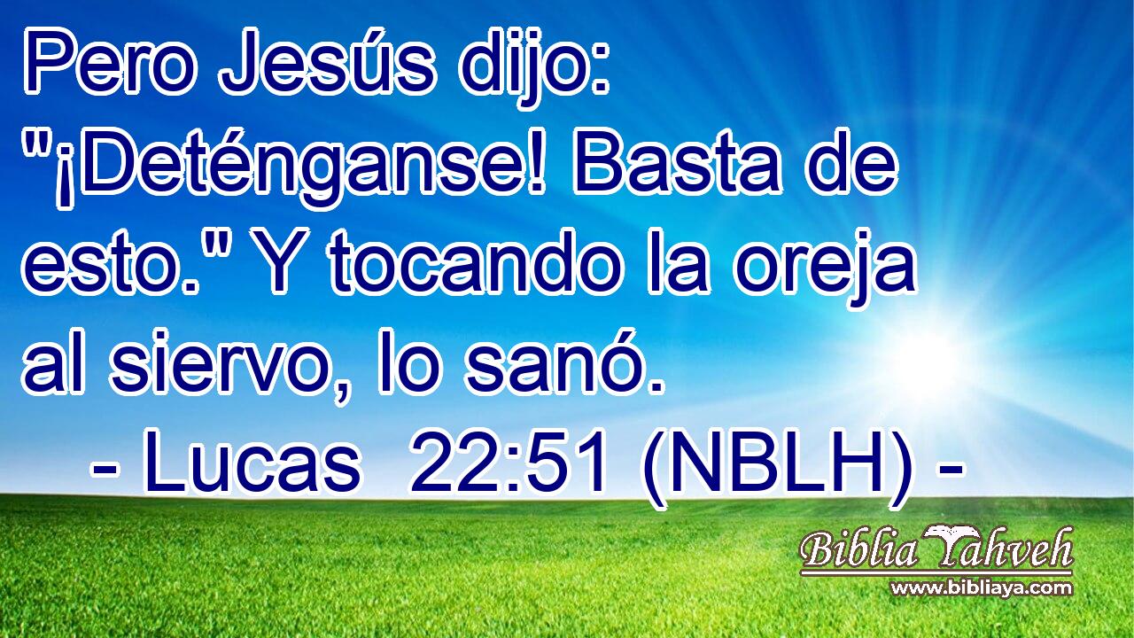  Pero Jesús dijo: 
