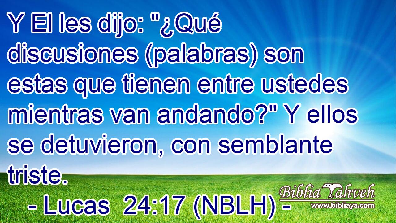  Y El les dijo: 