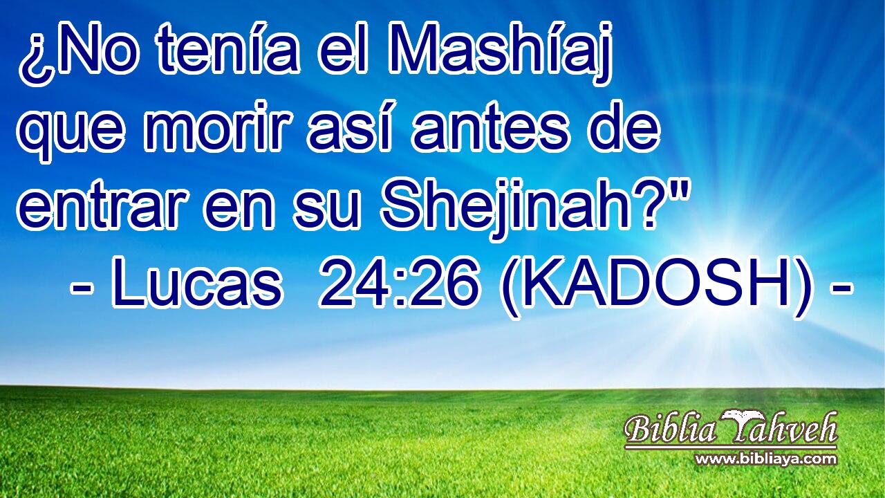  ¿No tenía el Mashíaj que morir así antes de entrar en su Shejinah?