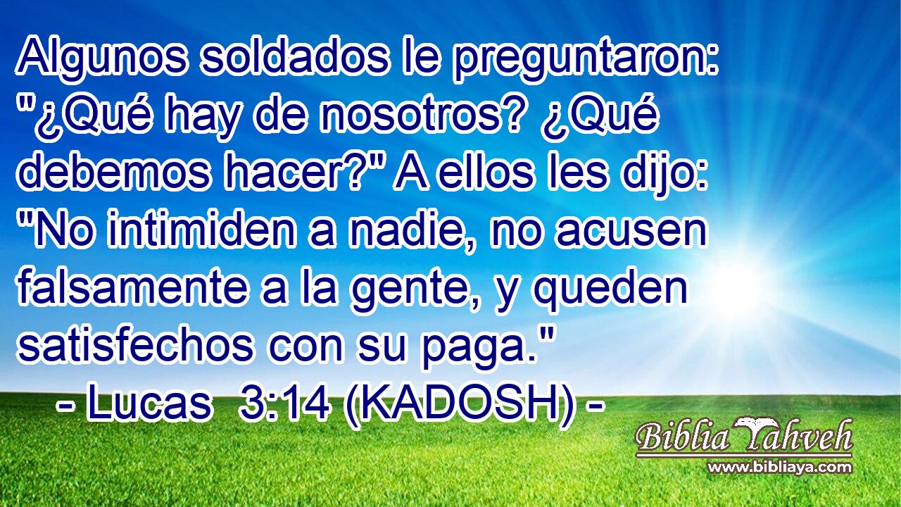  Algunos soldados le preguntaron: 