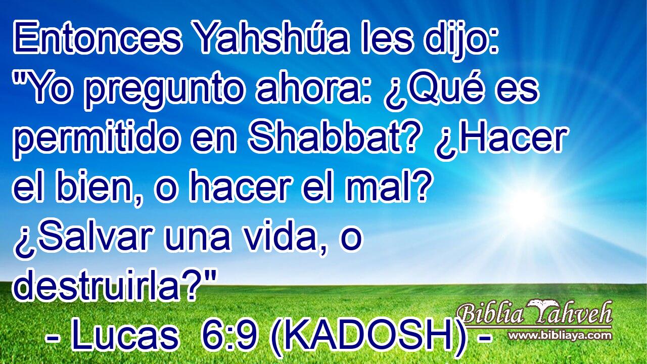  Entonces Yahshúa les dijo: 