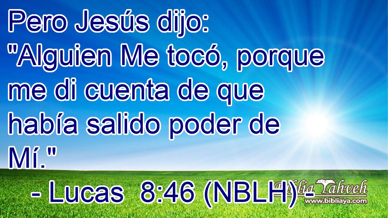  Pero Jesús dijo: 