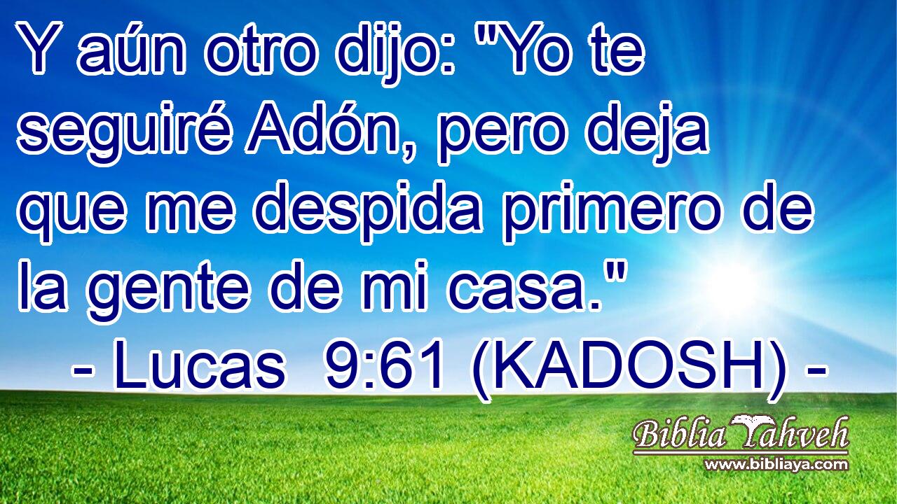  Y aún otro dijo: 