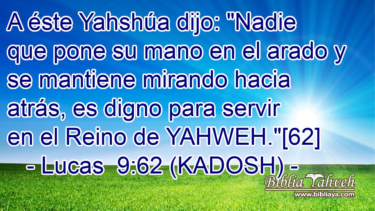  A éste Yahshúa dijo: 