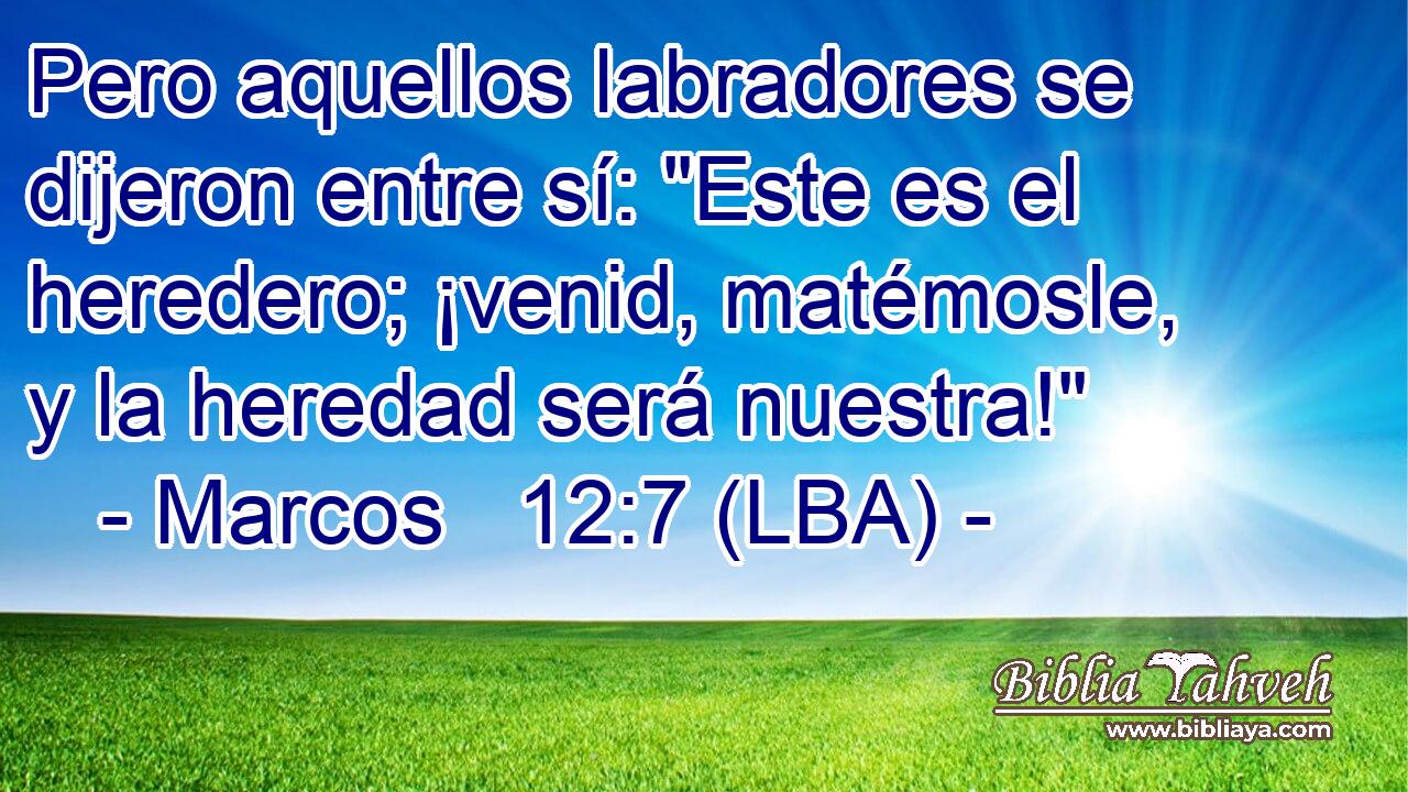 Pero aquellos labradores se dijeron entre sí: 