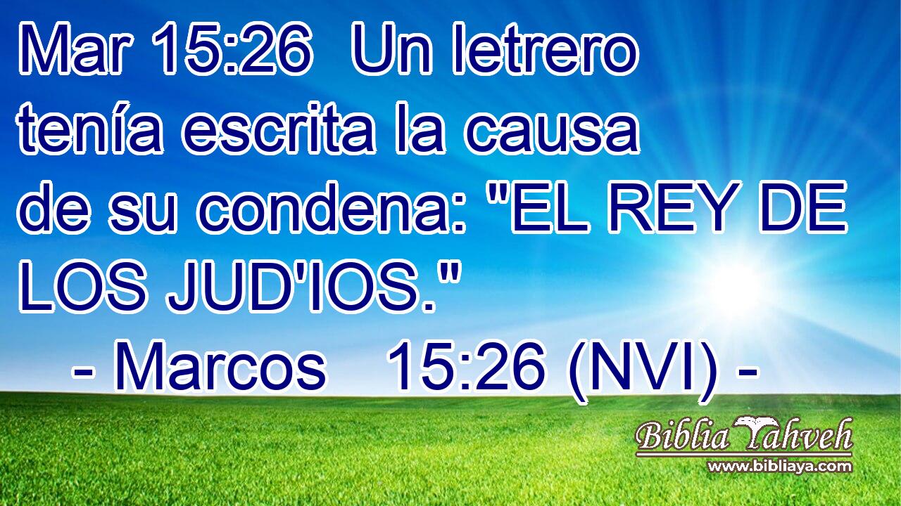 Mar 15:26  Un letrero tenía escrita la causa de su condena: 