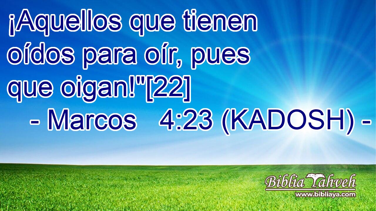 ¡Aquellos que tienen oídos para oír, pues que oigan!