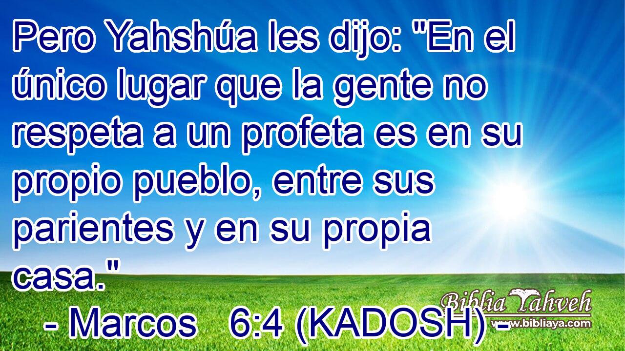  Pero Yahshúa les dijo: 
