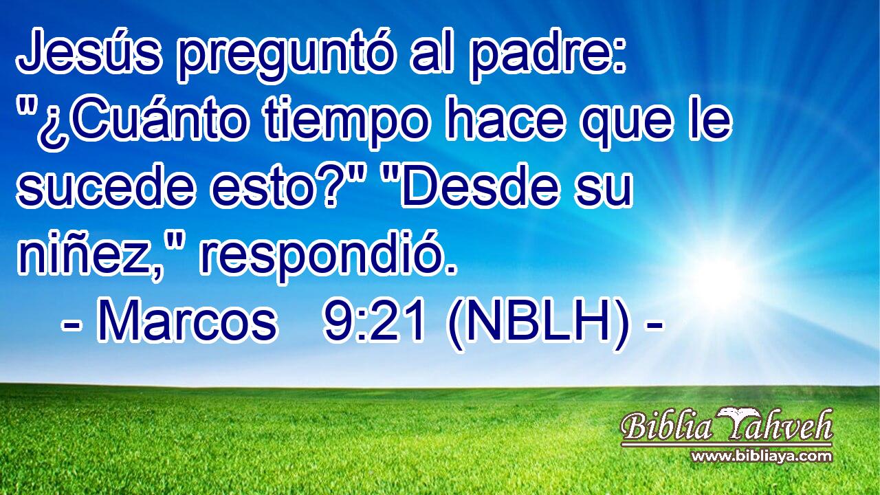  Jesús preguntó al padre: 