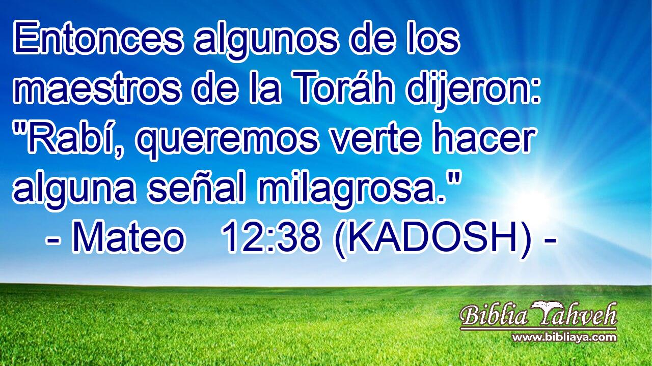  Entonces algunos de los maestros de la Toráh dijeron: 