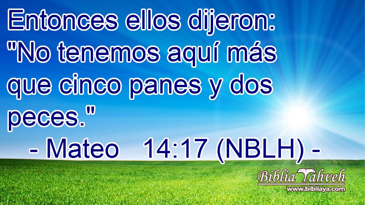  Entonces ellos dijeron: 
