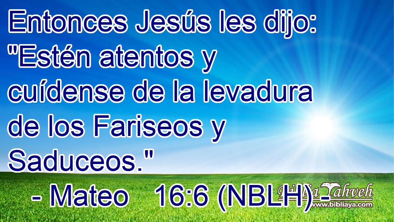  Entonces Jesús les dijo: 