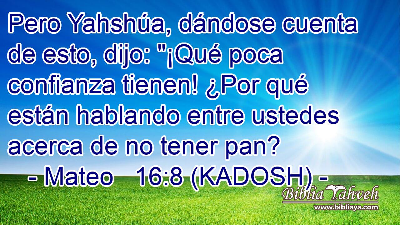  Pero Yahshúa, dándose cuenta de esto, dijo: 