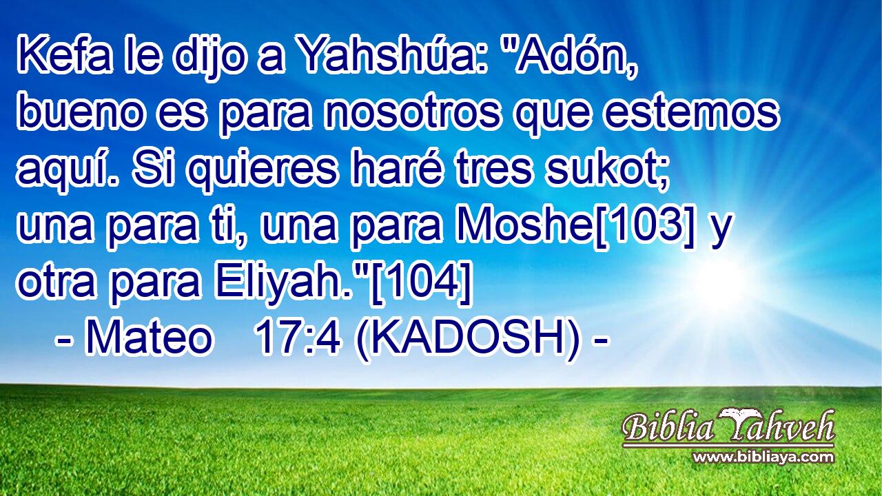  Kefa le dijo a Yahshúa: 