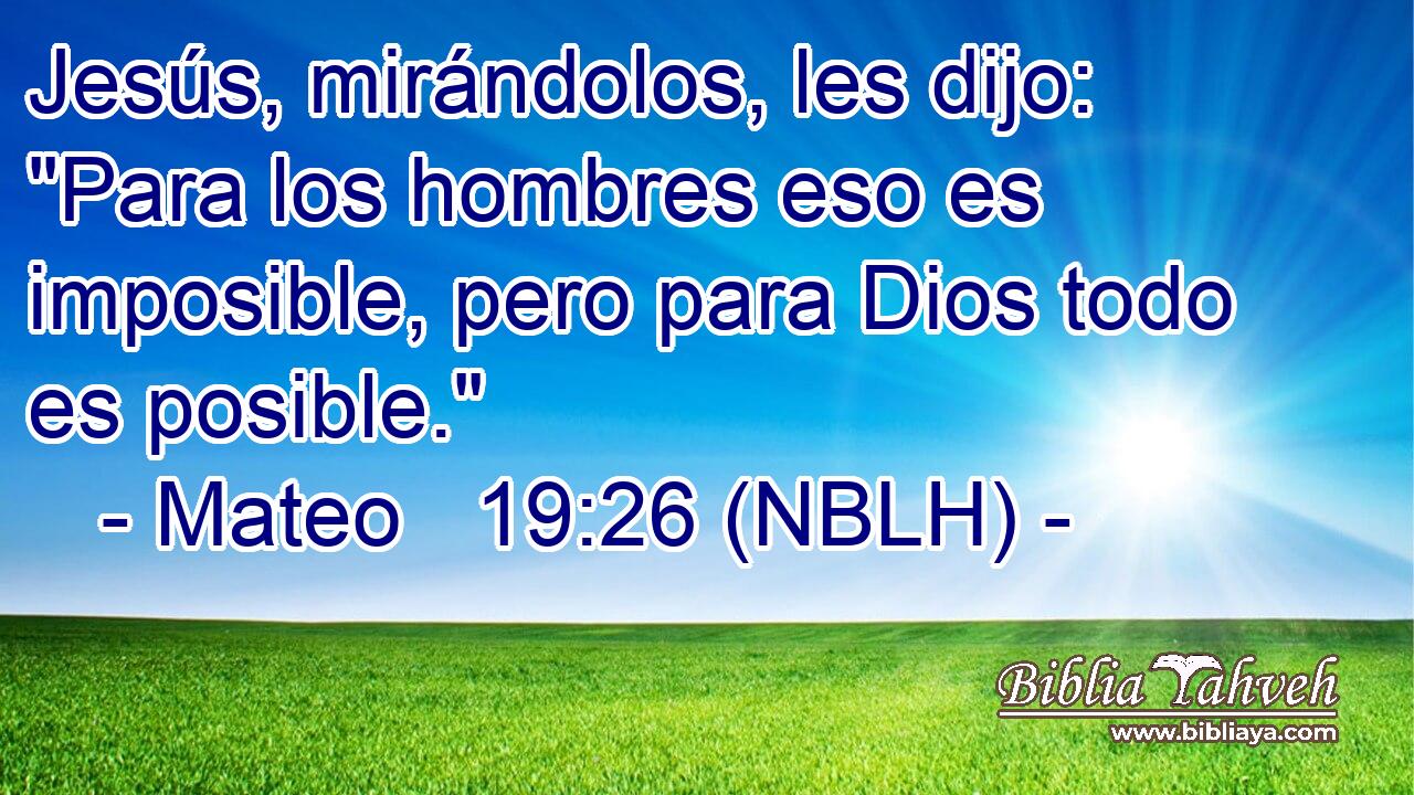  Jesús, mirándolos, les dijo: 