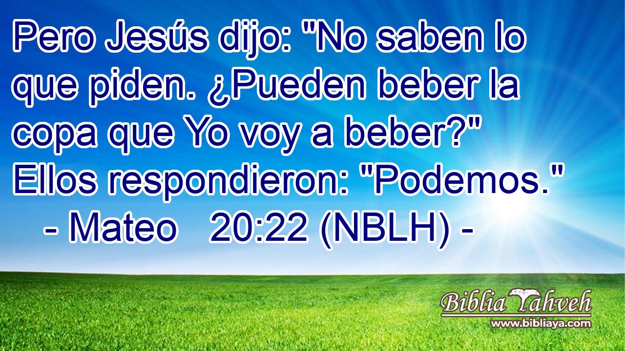  Pero Jesús dijo: 