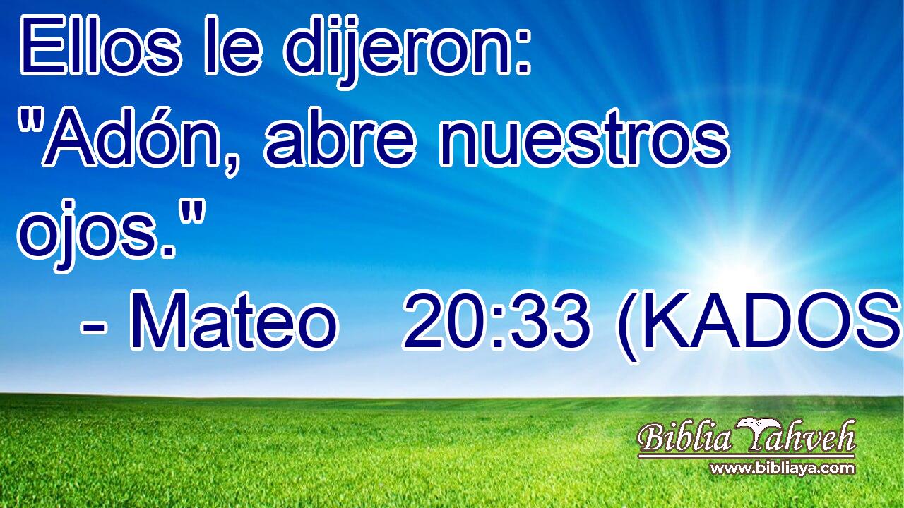  Ellos le dijeron: 