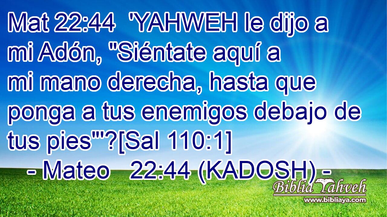  'YAHWEH le dijo a mi Adón, 