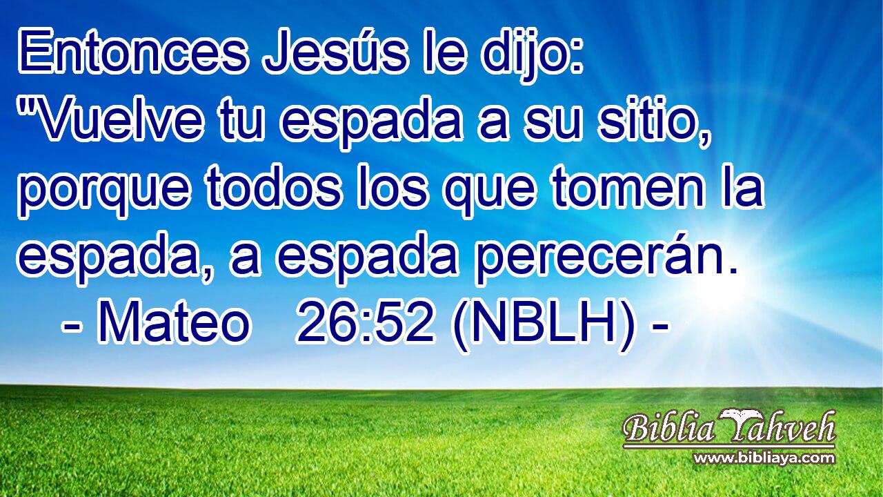  Entonces Jesús le dijo: 