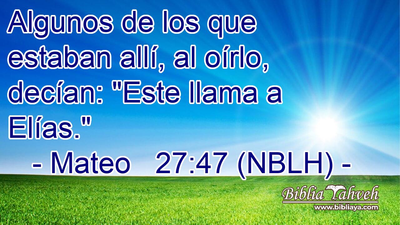  Algunos de los que estaban allí, al oírlo, decían: 