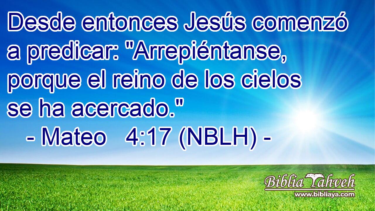  Desde entonces Jesús comenzó a predicar: 