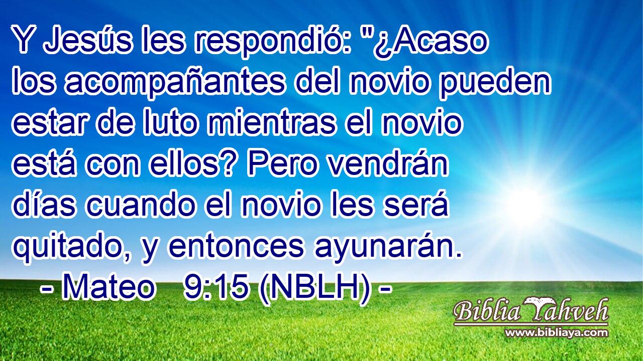  Y Jesús les respondió: 