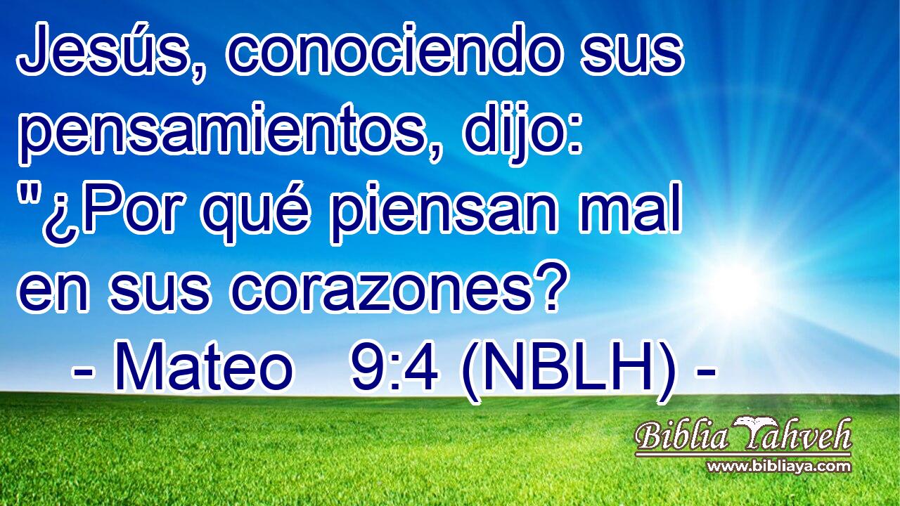  Jesús, conociendo sus pensamientos, dijo: 