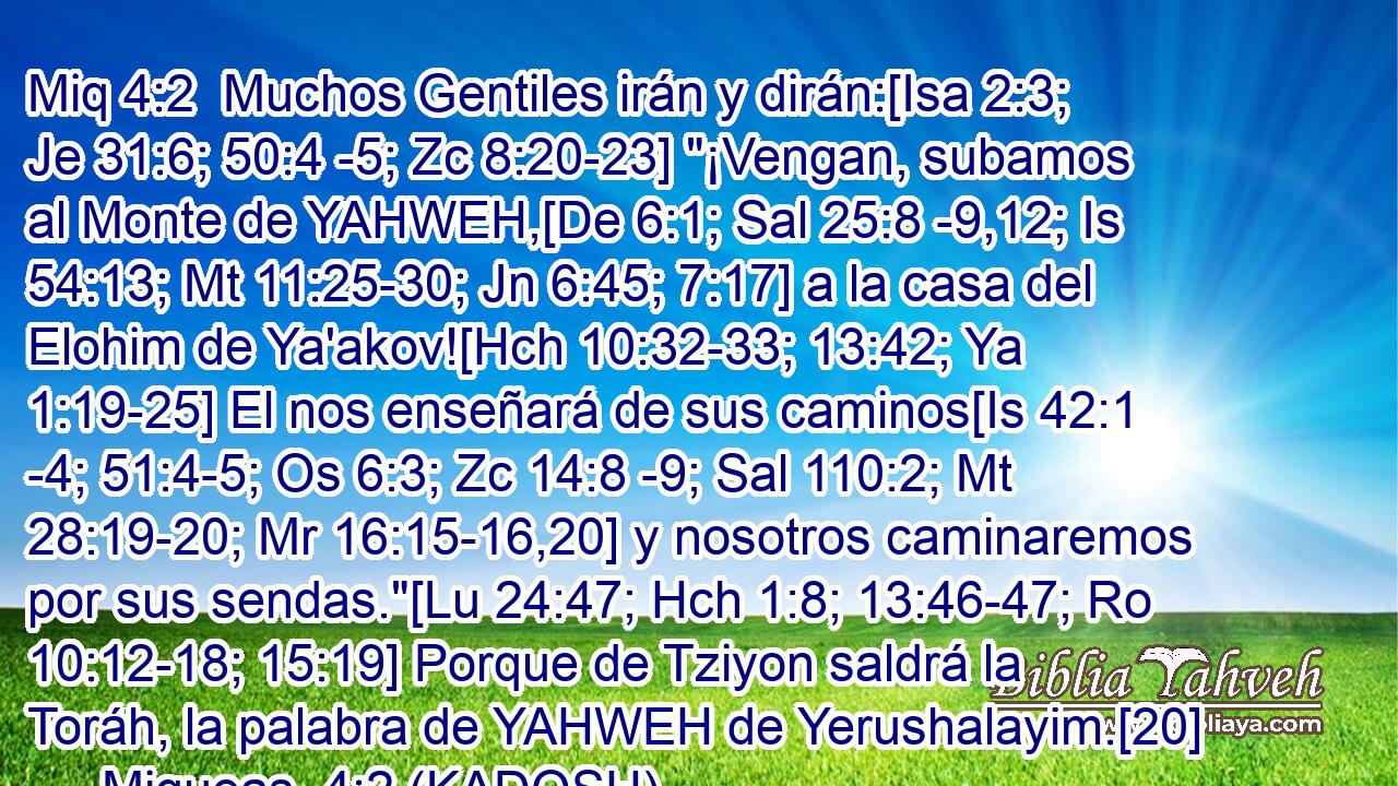  Muchos Gentiles irán y dirán:[Isa 2:3; Je 31:6; 50:4 -5; Zc 8:20-23] 