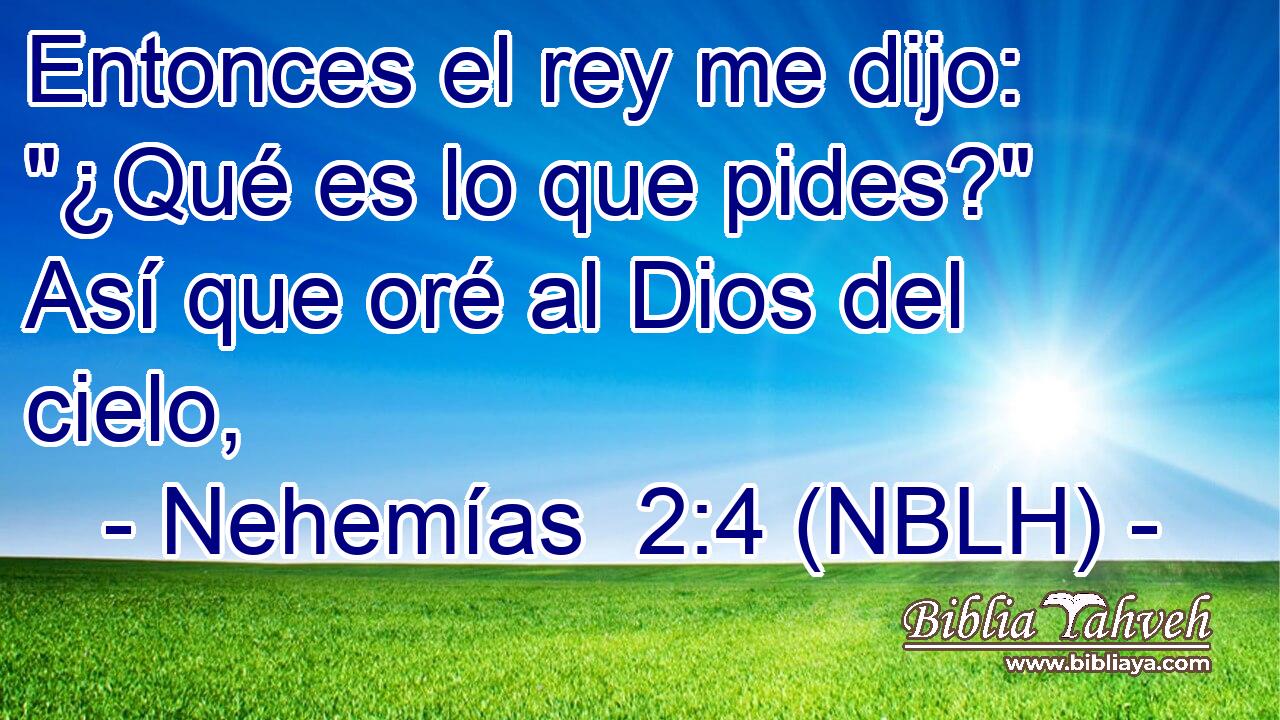  Entonces el rey me dijo: 