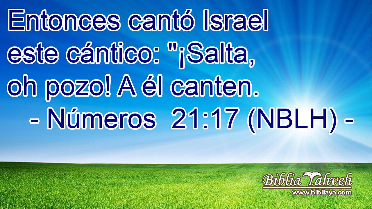  Entonces cantó Israel este cántico: 