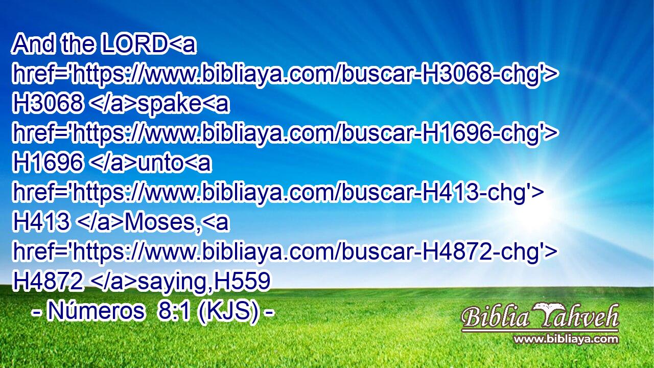 And the LORD H3068 spake H1696 unto H413 Moses, H4872 saying,H559