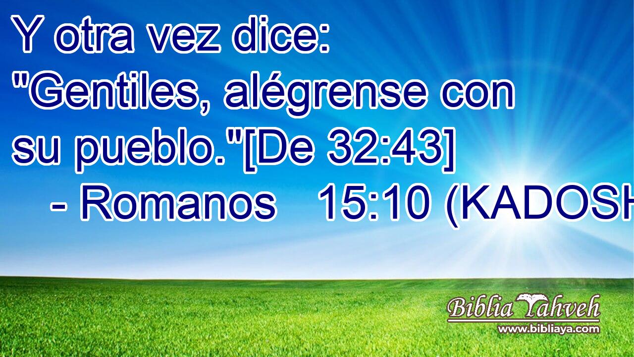  Y otra vez dice: 