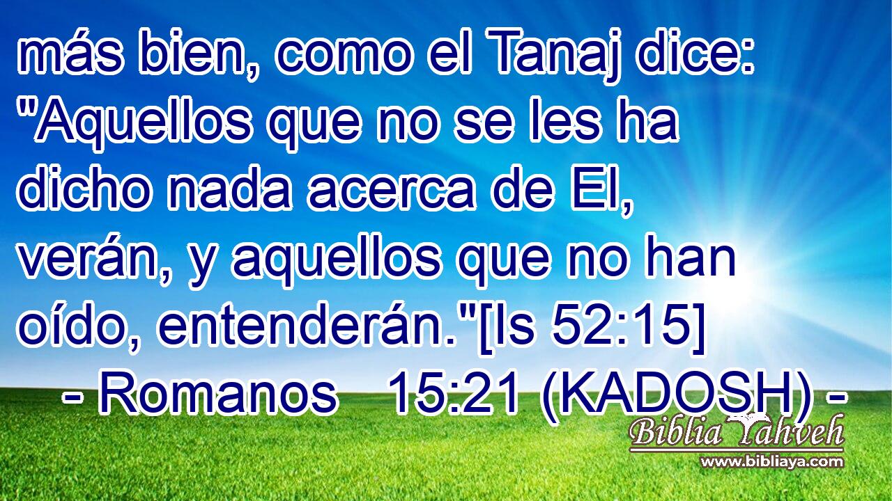  más bien, como el Tanaj dice: 