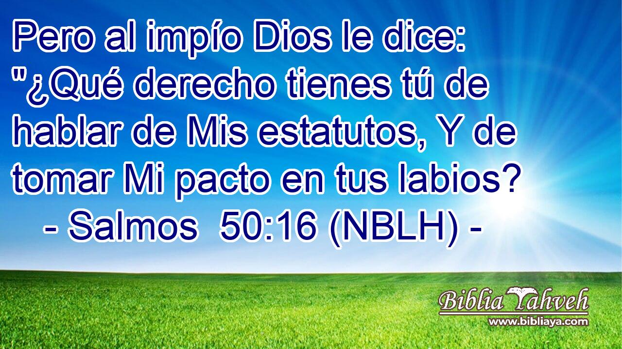  Pero al impío Dios le dice: 